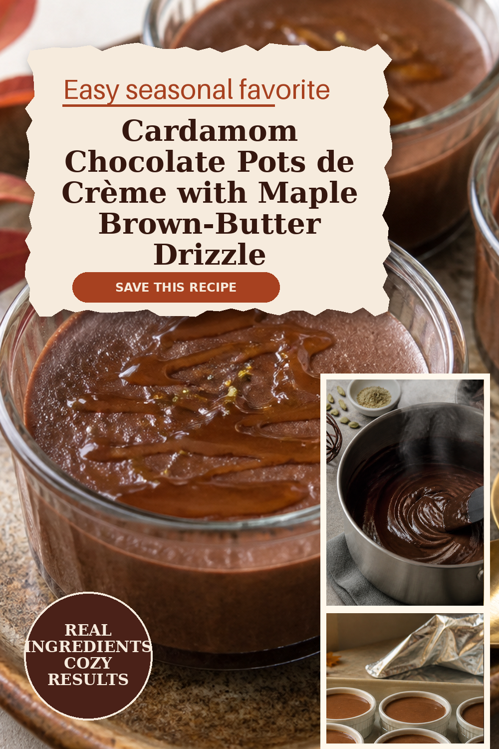 Cardamom Chocolate Pots de Crème with Maple Brown Butter
