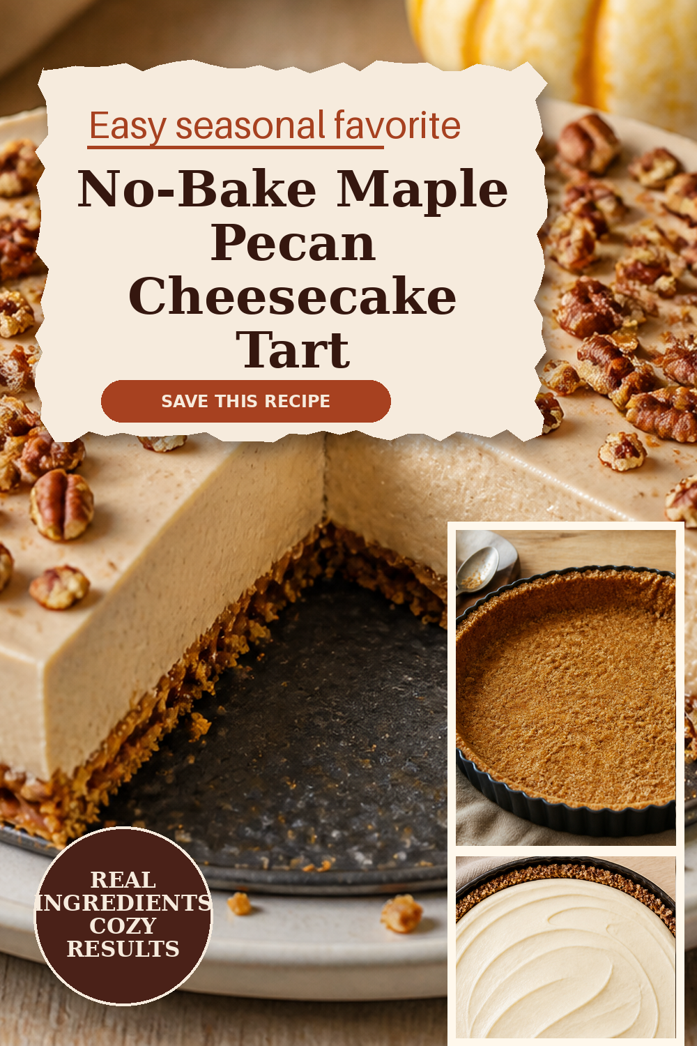 No-Bake Maple Pecan Cheesecake Tart with Pretzel Crust